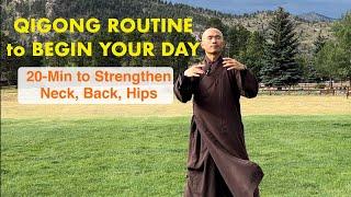 HEAL Lower Back Neck Hips  20-Min Qigong Daily Routine to BEGIN YOUR DAY