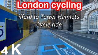 London cycling ilford to Tower Hamlets  East London  Bow Rd  Romford Rd  High St  ilford Hill