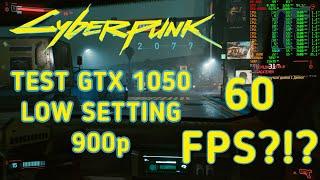 Cyberpunk 2077  GTX 1050 2GB test Low Setting + I5 9400F+ 8 gb 3200Mhz 1050 TI Nvidia Geforce