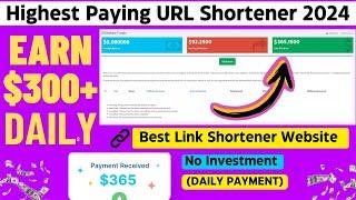 Highest Paying URL Shortener  DAILY PAYMENT  Link Shortener Earn Money  Secret Trick 2024