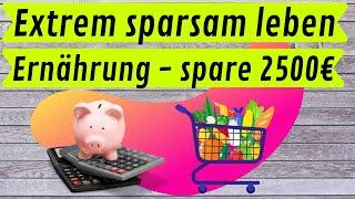 10 ungewöhnliche Spartipps von Frugalisten 2500€ sparen sparsam leben sparen bei der Ernährung