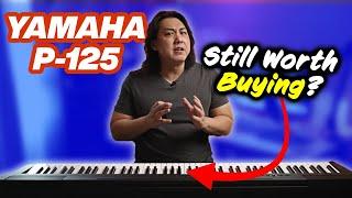 Yamaha P-125 - 3 Years Ownership - Still Worth Buying?