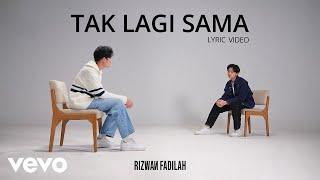 Rizwan Fadilah - Tak Lagi Sama Official Lyric Video