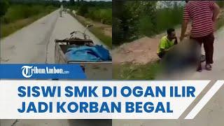 Jadi Korban Begal Siswi SMK di Ogan Ilir Tetap Dianiaya Meskipun Telah Serahkan Harta Benda