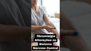 FIBROMIALGIA   Alterações no Sistema Nervoso Central #fibromyalgia #shorts