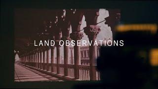 Land Observations - Walking The Warm Colonnades Official Video