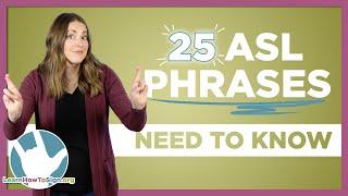 25 ASL Phrases You Need To Know  Sign Language For Beginners