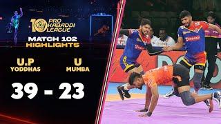 U.P. Yoddhas Return to Winning Ways After a Fine win over U Mumba  PKL 10 Highlights Match #102