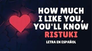 Ristuki 黎狱 How Much I like You Youll Know 我多喜欢你你会知道 Sub EspañolPinyinChinoTIK TOK