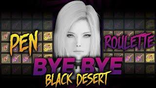 Black Desert - Pen Roulette Bye Bye