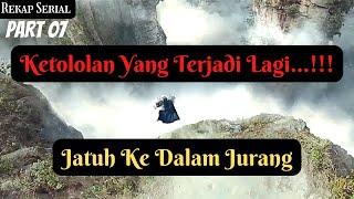 LAGI... Jatuh Ke Dalam Jurang - Rekap Serial Silat