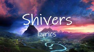 Ed Sheeran - Shivers Lyrics  ooh i love it when you do it like that