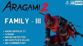 Aragami 2 - Family - III  HARD  S RANK  NO KILL  NEVER DETECTED  NO COMMENTARY