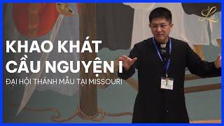 KHAO KHÁT CẦU NGUYỆN I - Đại Hội Thánh Mẫu Tại Missouri  Lm. Đaminh Giuse Nguyễn Thiết Thắng