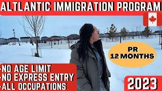 ATLANTIC IMMIGRATION PROGRAM  EASY CANADA PR WITHOUT AGE RESTRICTIONS  NO EXPRESS ENTRY REQUIRED