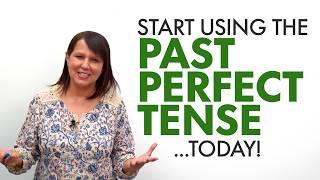 How to use the PAST PERFECT TENSE...today