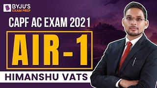 CAPF AC Exam AIR 1 Himanshu Vats Interview I CAPF AC Exam 2021 Topper I CAPF AC Exam