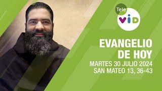 El evangelio de hoy Martes 30 Julio de 2024  #LectioDivina #TeleVID