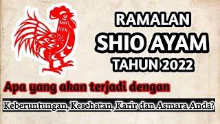 SHIO 2022  RAMALAN SHIO AYAM TAHUN 2022 LENGKAP