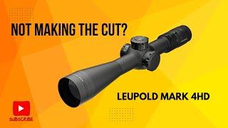 The LEUPOLD MARK 4HD Not making the cut?