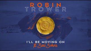 Robin Trower featuring Sari Schorr - Ill Be Moving On Official Lyric Video