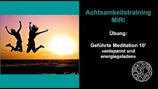 entspannt und energiegeladen geführte Meditation Schweizerdeutsch
