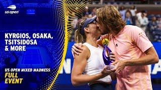 Kyrgios Osaka Tsitsidosa & More  Mixed Madness Full Event  2024 US Open