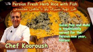 Sabzi Polo Mahi I Fresh Herb Rice with Fish I Chef Kooroush I طرز تهیه سبزی پلو با ماهی مجلسی