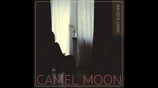 Camel Moon - Sweet and Devine