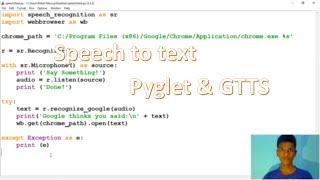 Speech to Text and Text to Speech GTTS Pyglet and Speech Recognition in Python