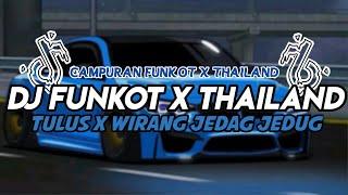 DJFUNKOT X THAILAND TULUS X WIRANG MASHUP FULL BASS  DJ FUNKOT VIRAL TERBARU 2024
