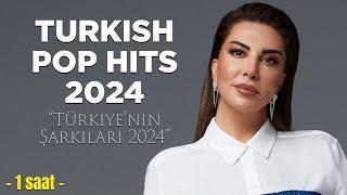 Turkish Pop Hits 2024  Türkiyenin EN İYİ Şarkıları En Yeni Dinlemesi En Keyifli Çalma Listesi