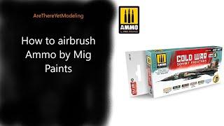 How to Airbrush Ammo by Mig Paints