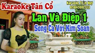 Karaoke Tân Cổ  Lan Và Điệp 1  Song Ca Với Kim Soan  Beat Trần Huy 2021