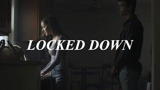 LOCKED DOWN  Short Film