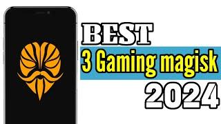 Top 3 Android GAMING Magisk Modules 2024