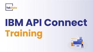 IBM API Connect Training  IBM API Connect Online Certification Course  IBM API Demo  - TekSlate