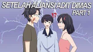 #112  SETELAH ALIANSI ADIT DIMAS PART 1 - Drama Animasi Sekolah Kode Keras buat Cowok dari Cewek