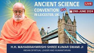 Ancient Science Convention Leicester UK LIVE  Mahabrahmrishi Shree Kumar Swami Ji