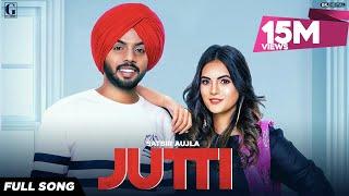 Jutti  Satbir Aujla Official Song Rav Dhillon  Punjabi Songs 2019  Geet MP3
