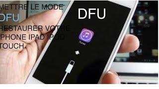 Comment Entrer ou Sortir Du Mode DFU Restaurer Ou Mettre à jour iPhone iPad Ipod Touch