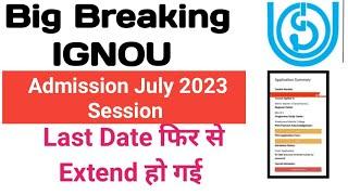 Big News IGNOU Admission Last Date Extended again July 2023 session  IGNOU admission July 2023