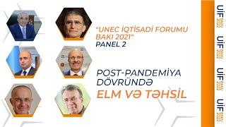 “UNEC İqtisadi Forumu Bakı 2021”   PANEL 2