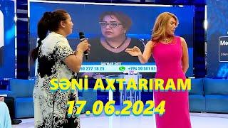 Səni axtarıram 17.06.2024 Tam veriliş  Seni axtariram 17.06.2024 Tam verilish