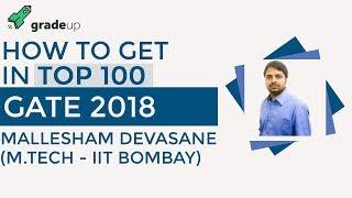 How To Get a Top 100 rank in GATE 2018  Tips By Mallesham Devasane M.Tech IIT BOMBAY