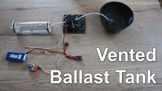 Vented Ballast Tank for a RC Submarine - principle.