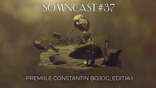 Somncast #37 - Premiile Constantin Bojog Ediția I - cu Raul Gheba și Costel Bojog