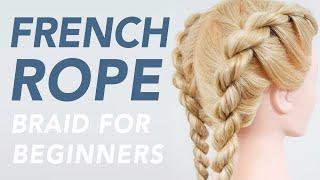 How To French Rope Braid Step by Step - Full Talk Through Beautiful Twisted Hairstyle For Beginners