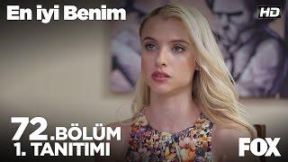 En İyi Benim 72. Bölüm 1.Tanıtımı