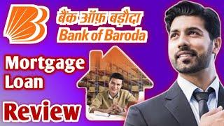 Bank Of Baroda Mortgage Loan Review  Bank Of Baroda Mortgage Loan Against Property Review